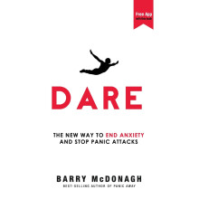 Dare: The New Way to End Anxiety and Stop Panic Attacks