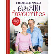 The Fast 800 Favourites: Over 100 best-loved recipes for a healthy lifestyle
