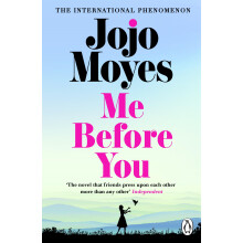Me Before You: The international phenomenon from the bestselling author of Someone Else’s Shoes (Louisa Clark, 1)