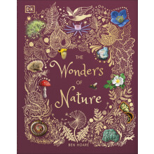 The Wonders of Nature (DK Children's Anthologies): Discover the Incredible Stories of the Natural World