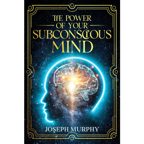 The Power of Your Subconscious Mind