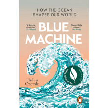 Blue Machine: How the Ocean Shapes Our World