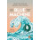 Blue Machine: How the Ocean Shapes Our World 1