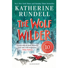 The Wolf Wilder: From the author of the internationally bestselling phenomenon Impossible Creatures