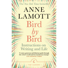 Bird by Bird: Instructions on Writing and Life (Canons)