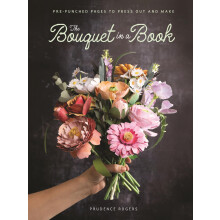 The Bouquet in a Book: Pre-punched pages to press out and make paper flowers