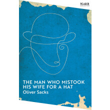 The Man Who Mistook His Wife for a Hat