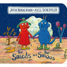 The Smeds and the Smoos BB - the out-of-this world bestseller by the creators of STICK MAN