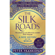 The Silk Roads: A New History of the World (Bloomsbury Paperbacks)