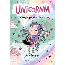 Unicornia: Camping in the Clouds: The bestselling illustrated magical unicorn series for ages 5–8, with themes of anxiety, first school trips and fe