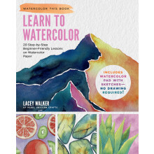 Learn to Watercolor: 20 Step-by-Step Beginner-Friendly Lessons on Watercolor Paper (Watercolor This Book): 20 Step-by-Step Beginner-Friendly Lessons