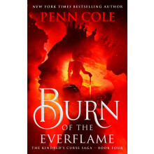 Burn of the Everflame: The epic final book in the Kindred's Curse Saga!