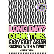 Long Day? Cook This.: Easy East Asian Recipes with a Twist – SUNDAY TIMES BESTSELLING COOKBOOK