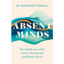 Absent Minds: The untold story of the women who changed psychology forever