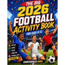 The Big Football Activity Book For Kids 6-12: 100+ Fun Colouring Pages, Word Search, Maze, Facts, Quiz, Crossword and More