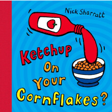 Ketchup on Your Cornflakes?
