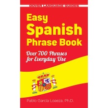 Easy Spanish Phrase Book NEW EDITION: Over 700 phrases for everyday use (Dover Large Print Classics)