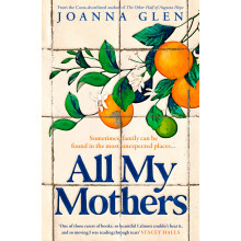 All My Mothers: The heart-breaking novel from the author of the Costa-shortlisted debut, THE OTHER HALF OF AUGUSTA HOPE