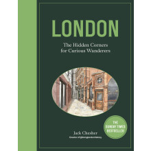 London: The Hidden Corners For Curious Wanderers: The Sunday Times Bestseller