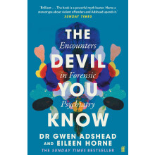 The Devil You Know: Encounters in Forensic Psychiatry