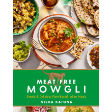 Meat Free Mowgli: Simple & Delicious Plant-Based Indian Meals