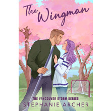 The Wingman: The irresistible hockey romance for 2026 (Vancouver Storm 3)