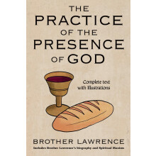 The Practice of the Presence of God: Complete text with Illustrations
