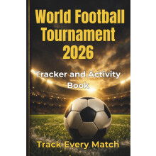 World Football Tournament 2026: Tracker and Activity Book: Track Every Match