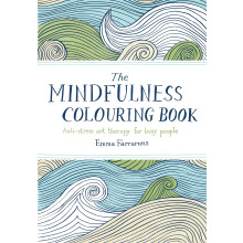 The Mindfulness Colouring Book: Anti-stress Art Therapy for Busy People