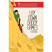 Lay Down Daddy Games: 25 easy to do activities with the kids when you just don't feel like getting up.
