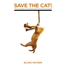 Save the Cat!: The Only Book on Screenwriting You'll Ever Need
