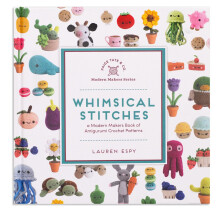 Whimsical Stitches - An Amigurumi Crochet Book: 1 (Modern Makers)