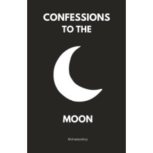 Confessions to the moon: Whispers of Love, Loss, and Longing Under the Lunar Light