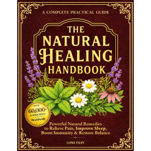 The Natural Healing Handbook: Powerful Natural Remedies to Relieve Pain, Improve Sleep, Boost Immunity & Restore Balance - Using Healing Herbs & Ever