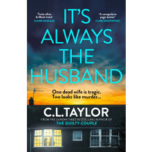 It’s Always the Husband: The brand new nail-shredding psychological thriller for 2025 from the million copy and Sunday Times bestselling author of T