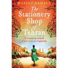 The Stationery Shop of Tehran: A country in turmoil. A love story just beginning