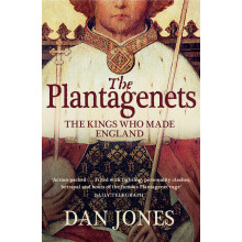 The Plantagenets: The Kings Who Made England