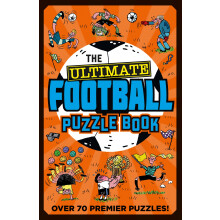 The Ultimate Football Puzzle Book: The ultimate puzzle book for footie fans with over 70 premier league puzzles! Perfect for children 7 to 12