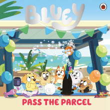 Bluey: Pass the Parcel: A birthday party picture book