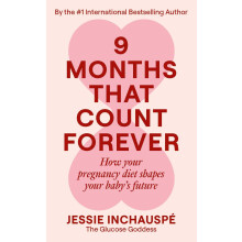 Nine Months That Count Forever: How your pregnancy diet shapes your baby's future