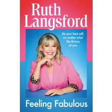 Feeling Fabulous: Be your best self, no matter what life throws at you - an instant Top 10 Sunday Times Bestseller