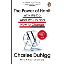 The Power of Habit: Why We Do What We Do, and How to Change from the Award-Winning Journalist