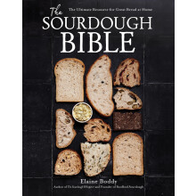The Sourdough Bible: The Ultimate Resource for Great Bread at Home