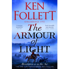 The Armour of Light: A Page-turning, Epic Kingsbridge Novel from the Bestselling Author of The Pillars of The Earth: 5 (The Kingsbridge Novels, 5)