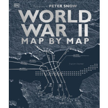 World War II Map by Map (DK History Map by Map)
