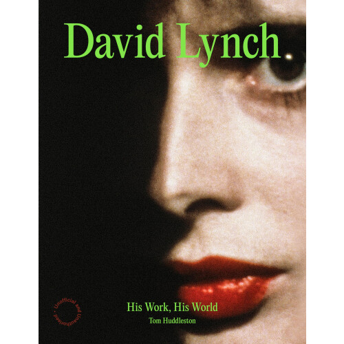 David Lynch: His Work, His World