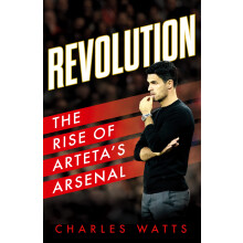 Revolution: The gripping biography of Mikel Arteta’s rebuilding of Arsenal – and the extraordinary rise of the champions