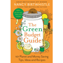The Green Budget Guide: 101 Planet and Money Saving Tips, Ideas and Recipes