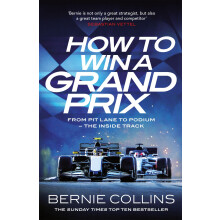 How to Win a Grand Prix: From Pit Lane to Podium - the Inside Track