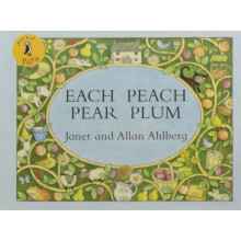 Each Peach Pear Plum: The classic 'I spy' picture book